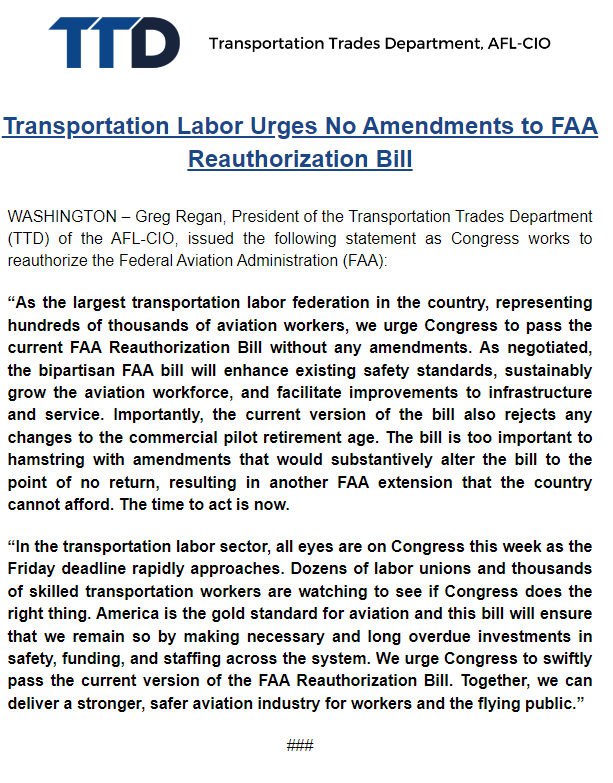 We urge Congress to pass the current FAA Reauthorization Bill without any amendments. The bill is too important to hamstring with amendments that would substantively alter the bill to the point of no return, resulting in another FAA extension that the country cannot afford.