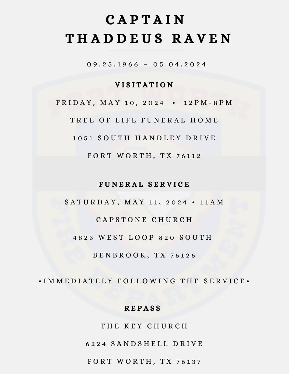 Arrangements for Fort Worth Fire Department captain Thaddeus (Thad) Raven's service are below: We’d also like to let you know we have seen and read all of the messages of sympathy and prayers sent to the Department and to Captain Raven's family. They are greatly appreciated.