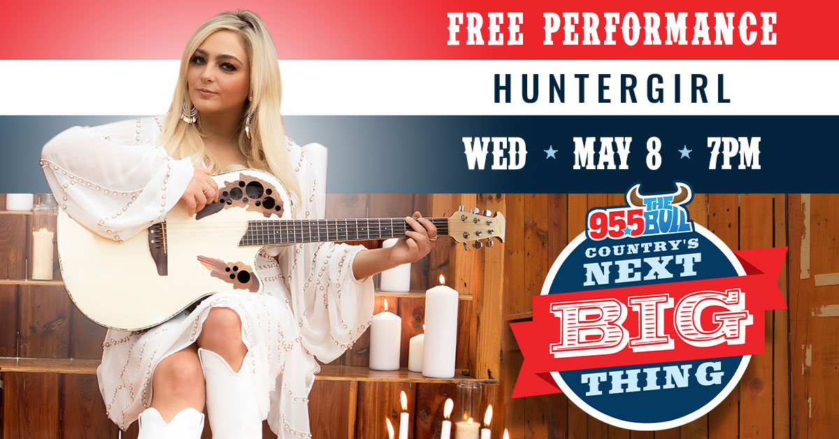 Don't miss @huntergirlmusic tonight for @955thebull's 'Country's Next Big Thing' on 1st Street Stage!