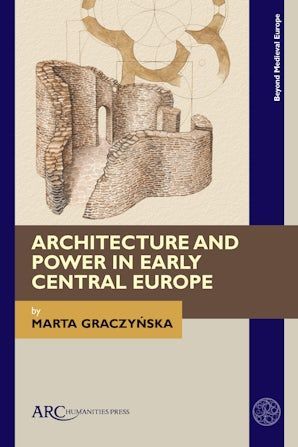 Architecture and Power in Early Central Europe by Marta Graczynska #medievaltwitter #Kzoo2024 arc-humanities.org/9781641892049/…