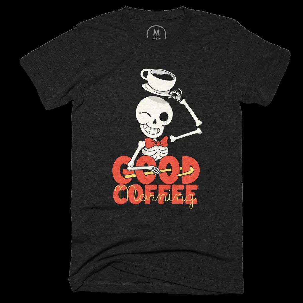 “Good Coffee Good Morning.” In that order. By @ppmid cottonbureau.com/p/TRYFFM/shirt…