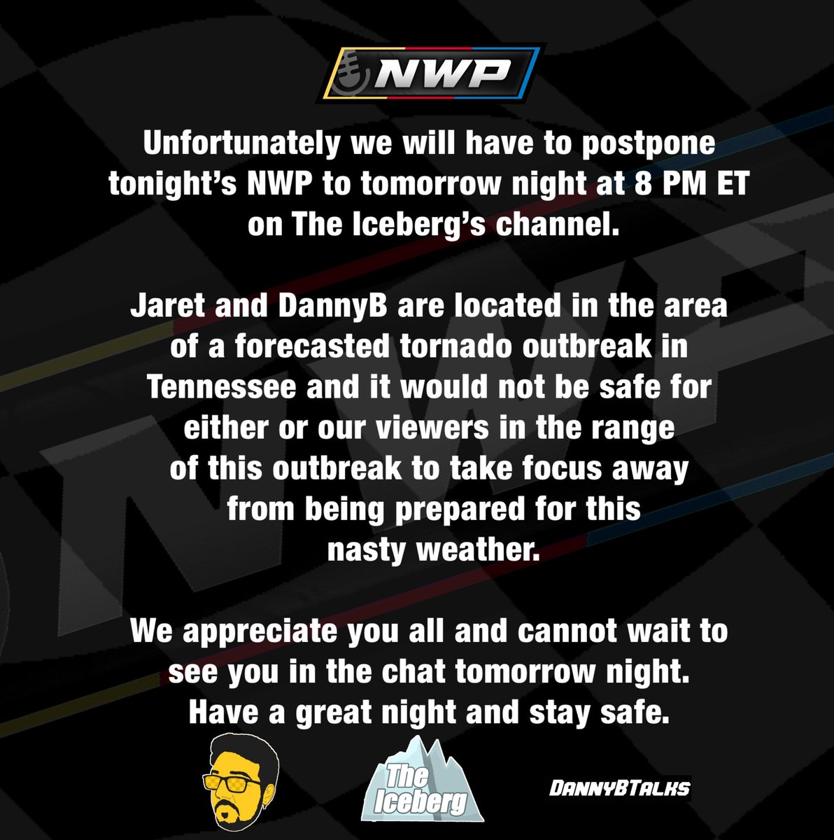 Tonight's NWP stream has been postponed to tomorrow at 8 pm EST.