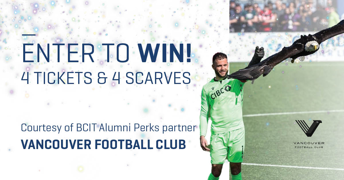 Ready to soar with the Vancouver Football Club (VFC)? Enter to win 1 of 5 fan packs worth $140 each! Each pack is filled with 4 home scarves and 4 tickets to VFC home game on May 25 from BCIT Alumni Perks partner VFC.

Enter to win on the BCIT Alumni Perks App!