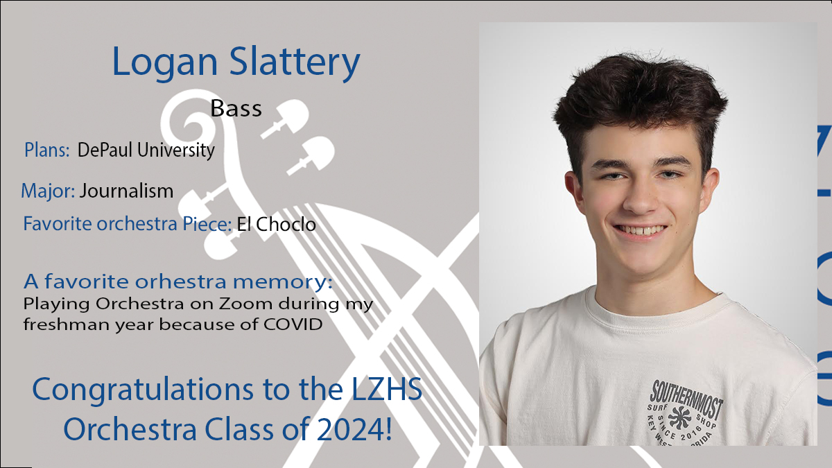 It is time to honor the LZHS Orchestra Class of 2024. Congratulations Logan!