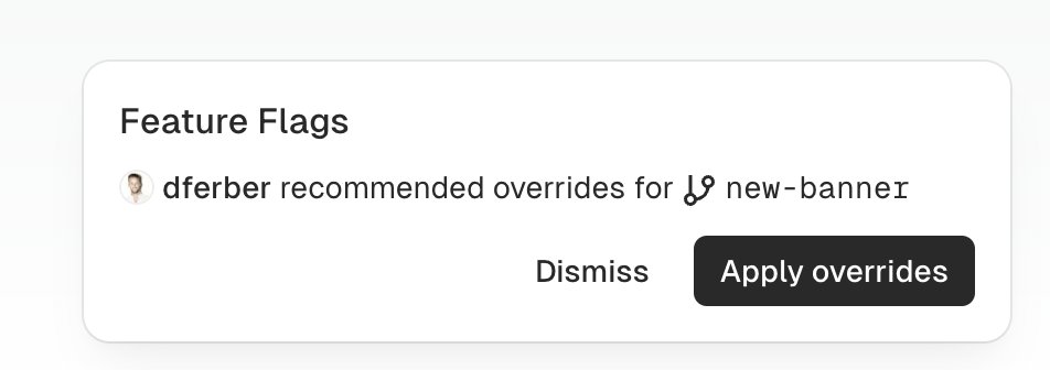 I love this feature: When your colleagues visit your branch, they automatically get notified that you recommended turning on a set of feature flags