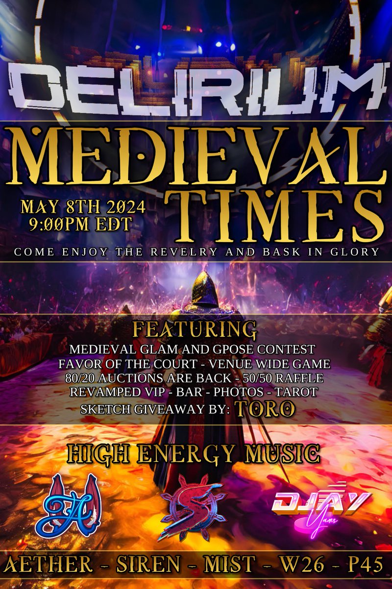 DELIRIUM: Medieval Times Tonight: 9pm EDT Aether - Siren - Mist - W26 - P45 Medieval Glam and Gpose Contest Earn the Favor of the Court - participate in mini games and venue wide games for a chance to win big! Delirious Music By: @AemiliaSatella @SWAGEsound @djayYAMS