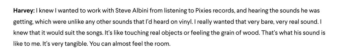 PJ Harvey with the perfect description of what made Steve Albini such a powerful producer.