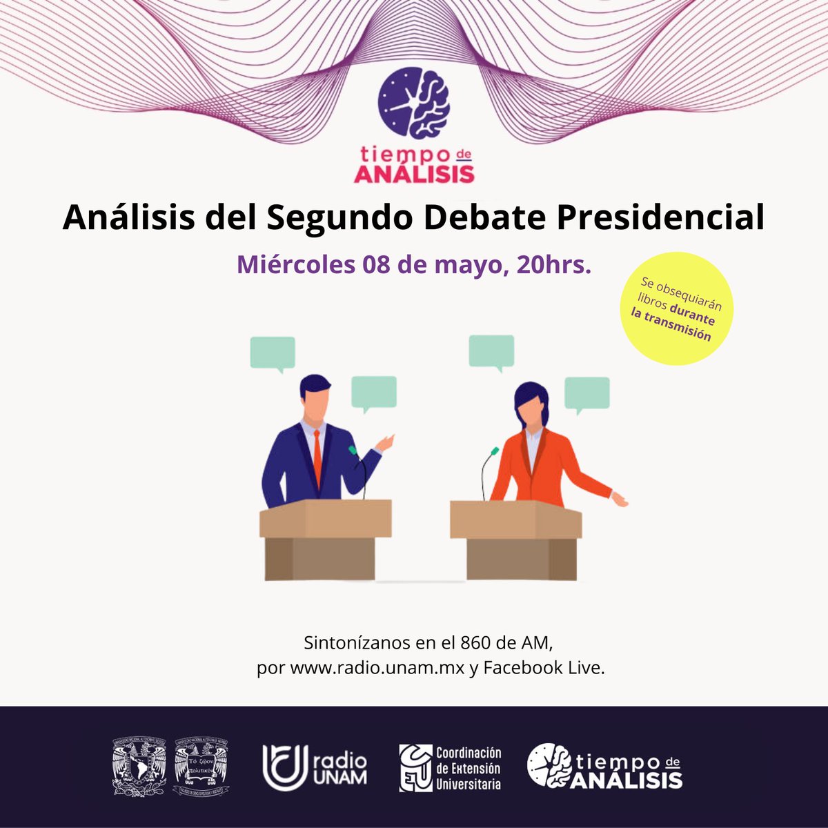 Recuerda que hoy tienes una cita en punto de las 8:00pm con 🧠 @Tiempo_Analisis nuestro tema será: 🗣 Análisis del Segundo Debate Presidencial 📻 Sintonízanos en el 860 AM o por radio.unam.mx y #facebooklive || #debate #DebatePresidencial #Política #CEU #FCPyS #UNAM