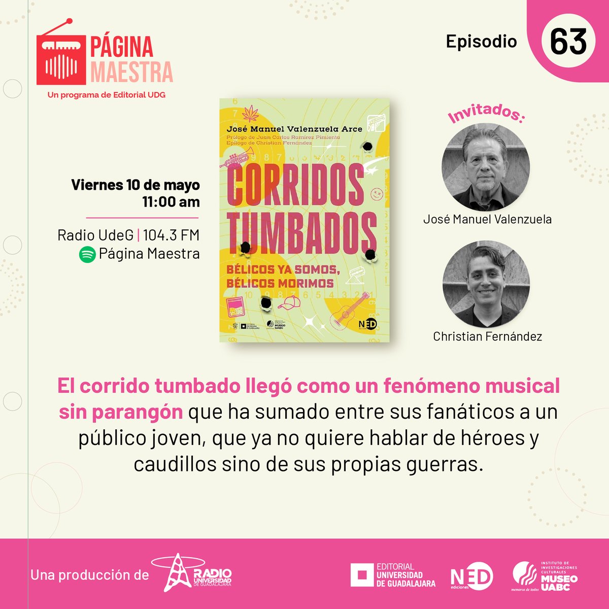 #PáginaMaestra | #NuevoEpisodio Hablaremos de los #CorridosTumbados, relatos hechos canciones que se escuchan como si fueran inspiración de vida, aunque en ellos reinen la muerte y la violencia. 📻Escúchanos por @RadioUdeG ⏰Viernes 10 de mayo | 11:00 am