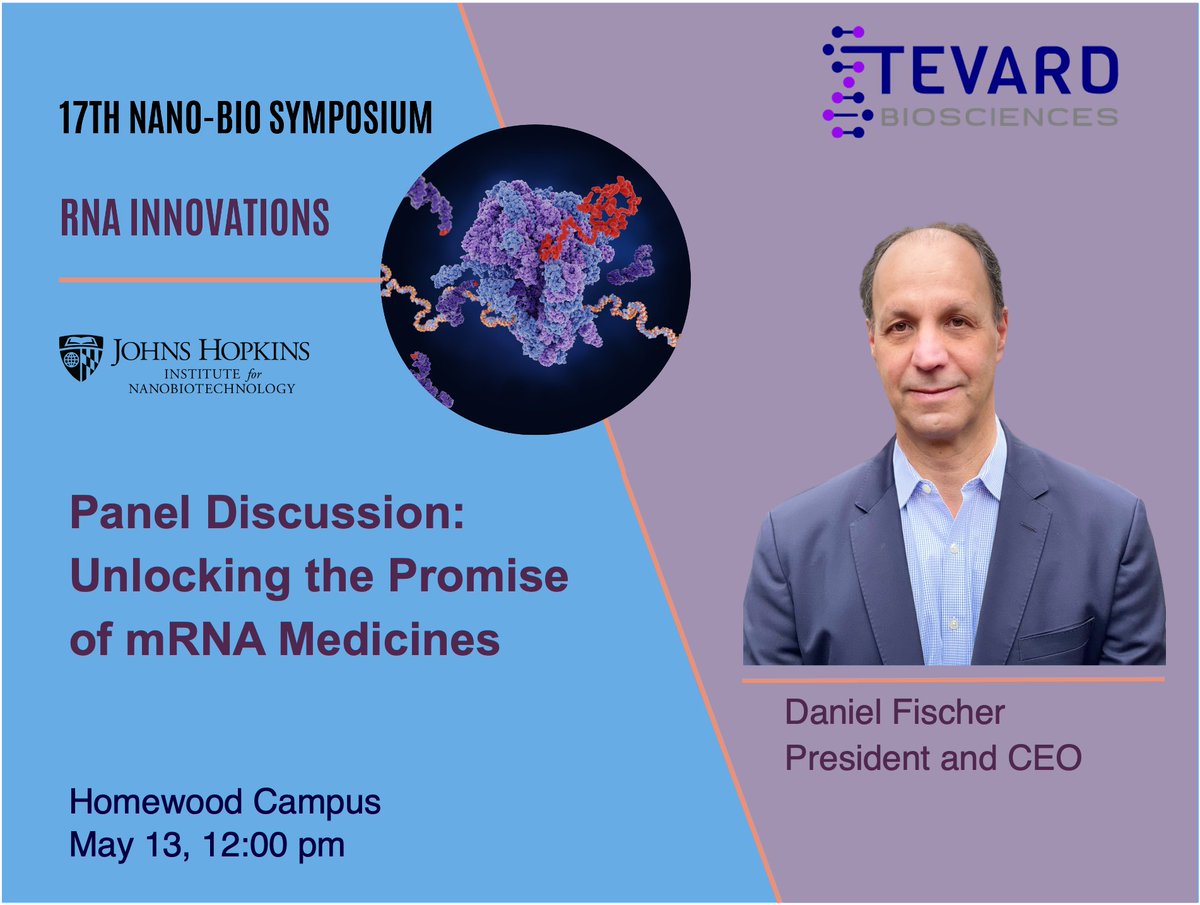 TevardB's tweet image. Join Tevard's Co-Founder and CEO Daniel Fischer at the 17h Nano-Bio Symposium at Johns Hopkins as he participates in a panel discussion on Unlocking the Promise of #mRNA Medicines. #mRNA #tRNA #genetherapy