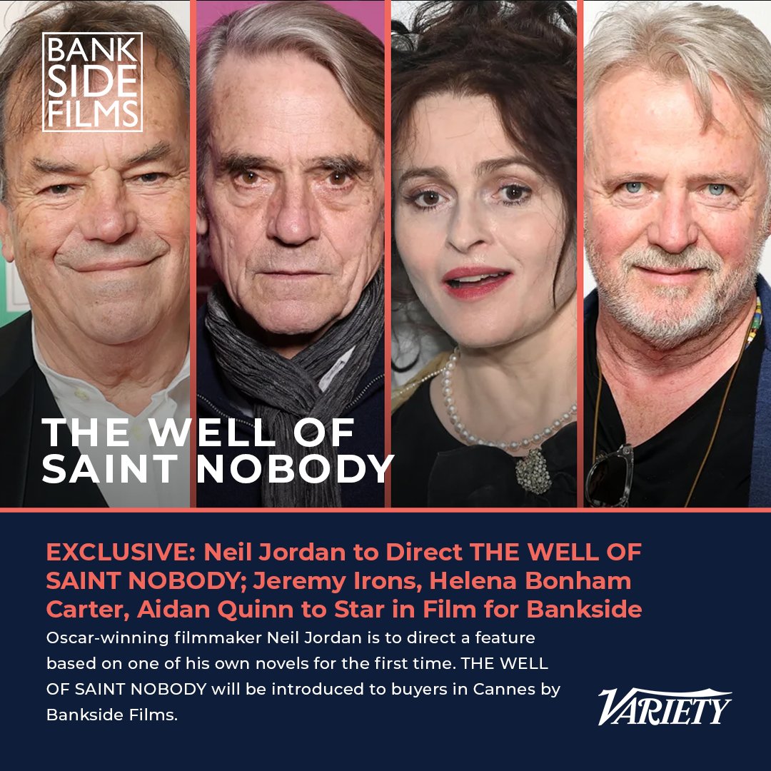 We have acquired the latest film from Neil Jordan. THE WELL OF SAINT NOBODY will start shooting later this year with a stellar cast that includes Jeremy Irons, Helena Bonham Carter and Aidan Quinn. 🎹 Read the exclusive from @Variety: variety.com/2024/film/glob… #BanksideFilms