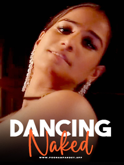 Dancing Naked -Poonam Pandey Video Download