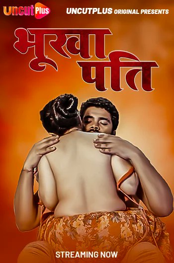 Bhukha Pati #Uncutplus Hot Series Download