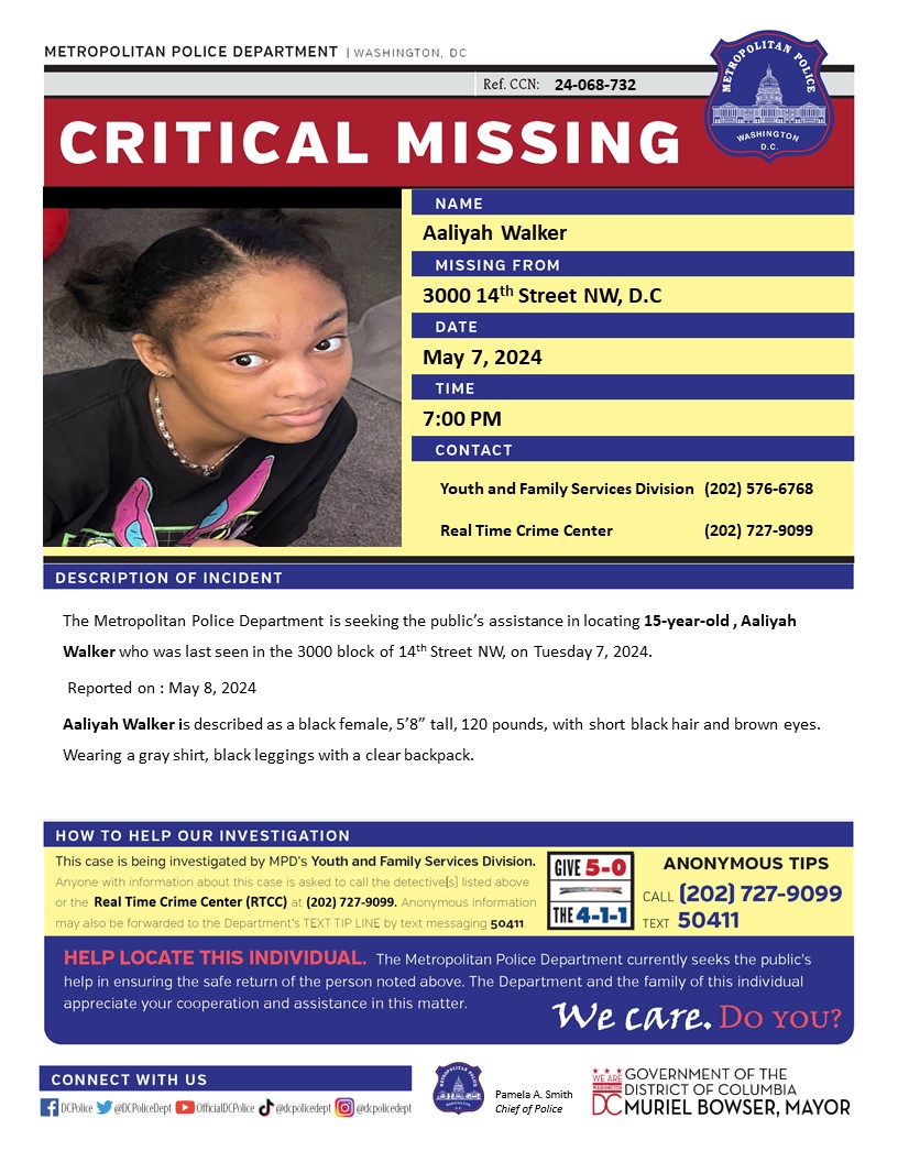 Critical #MissingPerson 15-year-old , Aaliyah Walker who was last seen in the 3000 block of 14th Street NW, on Tuesday 7, 2024. Have info? Call 202-727-9099/text 50411