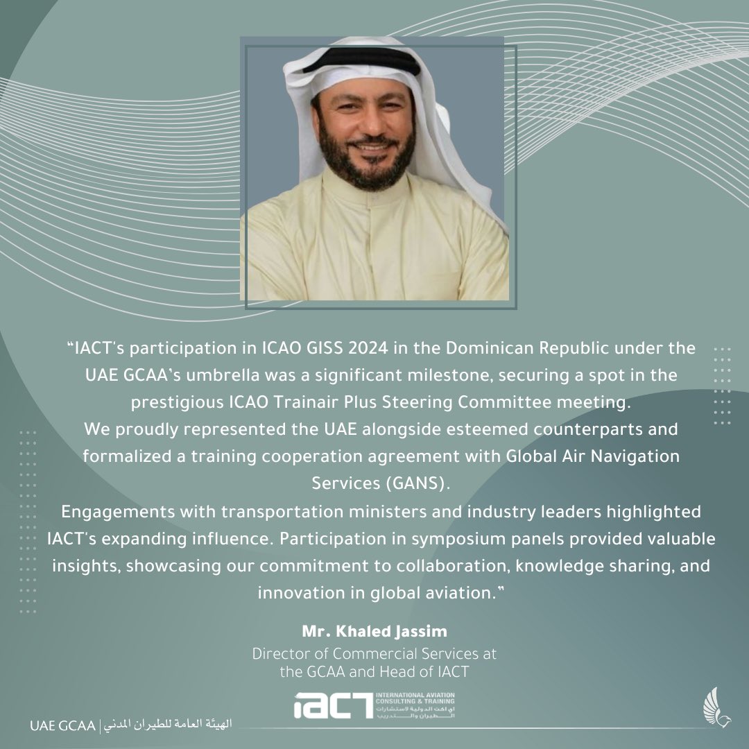 Mr. Khalid Jasim, Head of IACT shares a testimony on the participation in GISS 2024 in Dominican Republic under the UAE GCAA umbrella.
