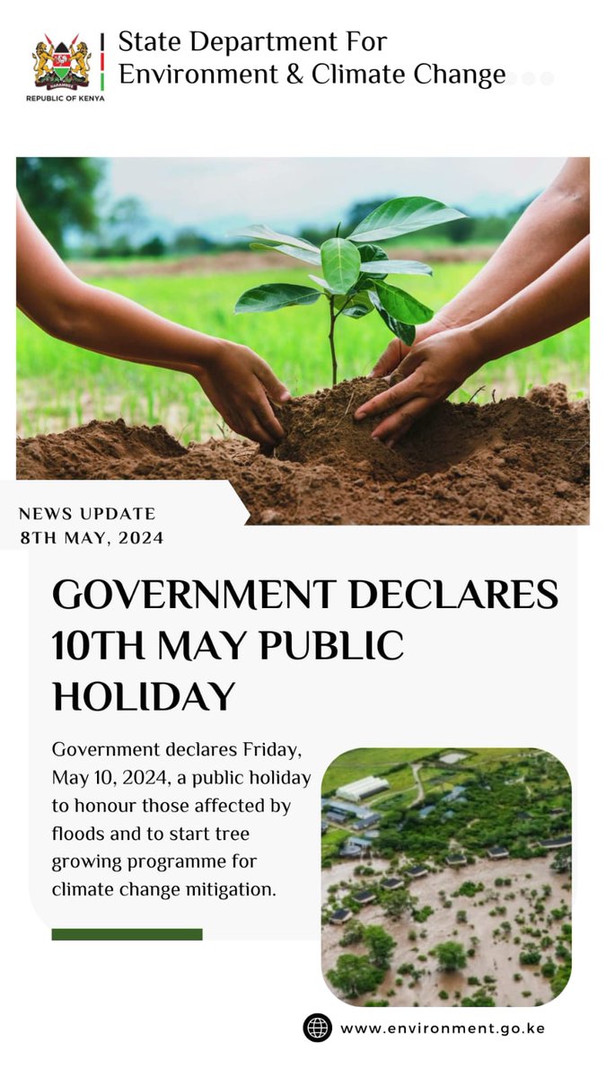 Government declares Friday, May 10, 2024, a public holiday to honour those affected by floods and to start tree growing programme for climate change mitigation. #TreesForBetterLives #JazaMiti #ClimateAction #15BillionTrees