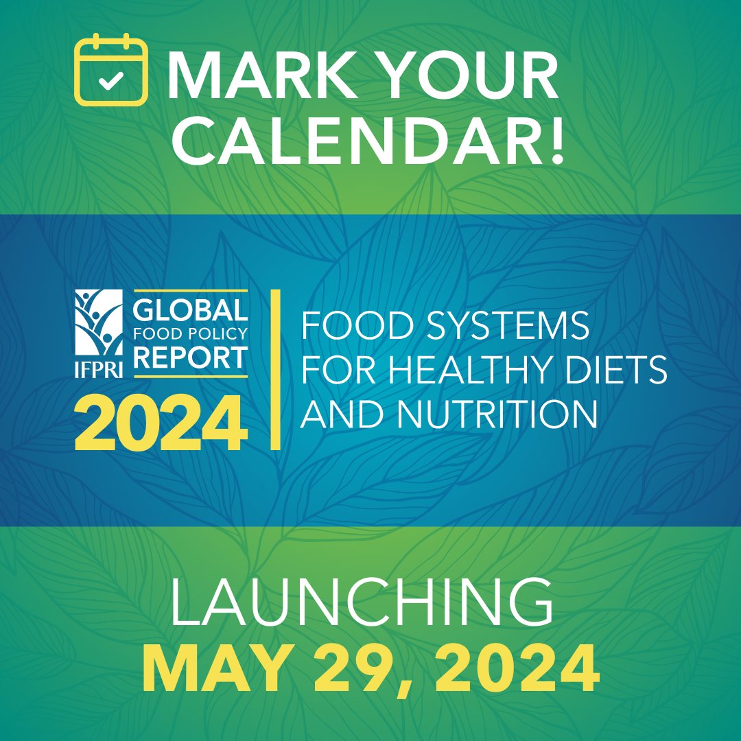 📣Save the date! Global Launch Event: 📌2024 Global Food Policy Report: Improving Diets and Nutrition through Food Systems: What Will it Take? 🗓️May 29, 2024, 9:30-11:00AM EDT 📍In-person or online 🎫Register: bit.ly/GFPR2024 @CGIAR #GFPR2024