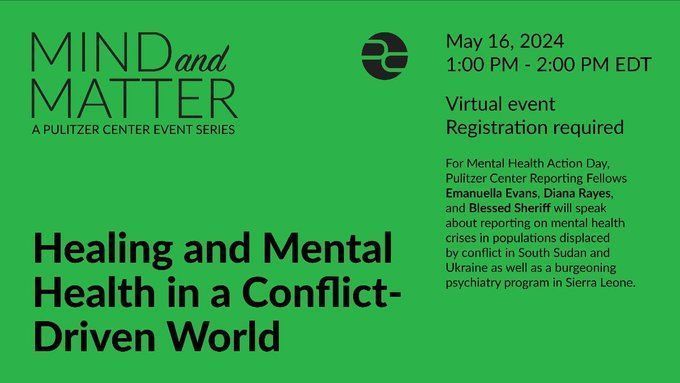 🖥️ Join @pulitzercenter on May 16 for a special Mental Health Day of Action webinar. Reporting Fellows will speak about reporting on mental health crises in populations displaced by conflict in South Sudan and Ukraine + much more. Register: buff.ly/4boq2oz