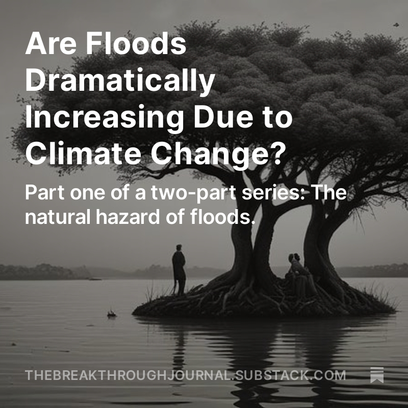 When flooding occurs, media outlets and activists often point to climate change as the culprit. Climate change will likely alter flood patterns and risk, but the relationship is more complicated than is often let on. @PatrickTBrown31 in @thebti journal: thebreakthroughjournal.substack.com/p/are-floods-d…