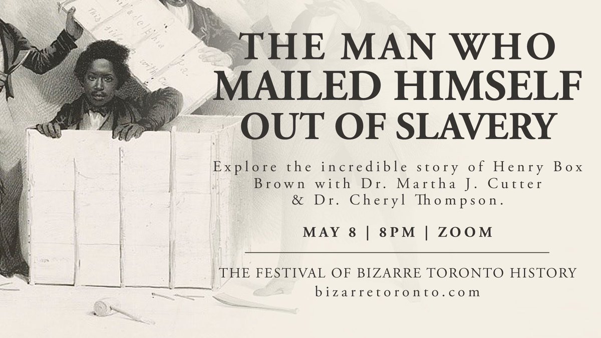 Tonight! We’ll be talking about Henry Box Brown — the man who mailed himself out of slavery — and his time in Toronto with @DrCherylT & @MarthaCutter. All happening online at 8pm. Learn more: bizarretoronto.com