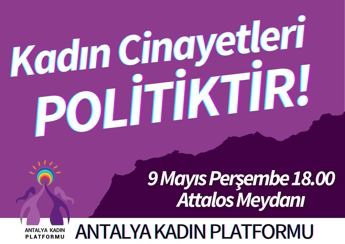 'Kadın Cinayetleri Politiktir.' konulu basın açıklamamız için; 9 mayıs perşembe günü saat 18.00 da Attalos heykeli önünde toplanıyoruz.