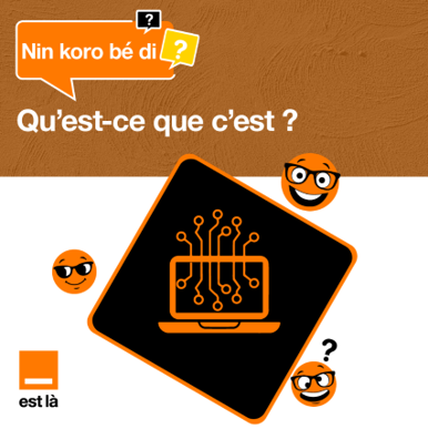 Indice: Tu utilises quotidiennement pour te connecter. Alors, qu’est-ce que c’est ? #OrangeMali #Ninkorobedi