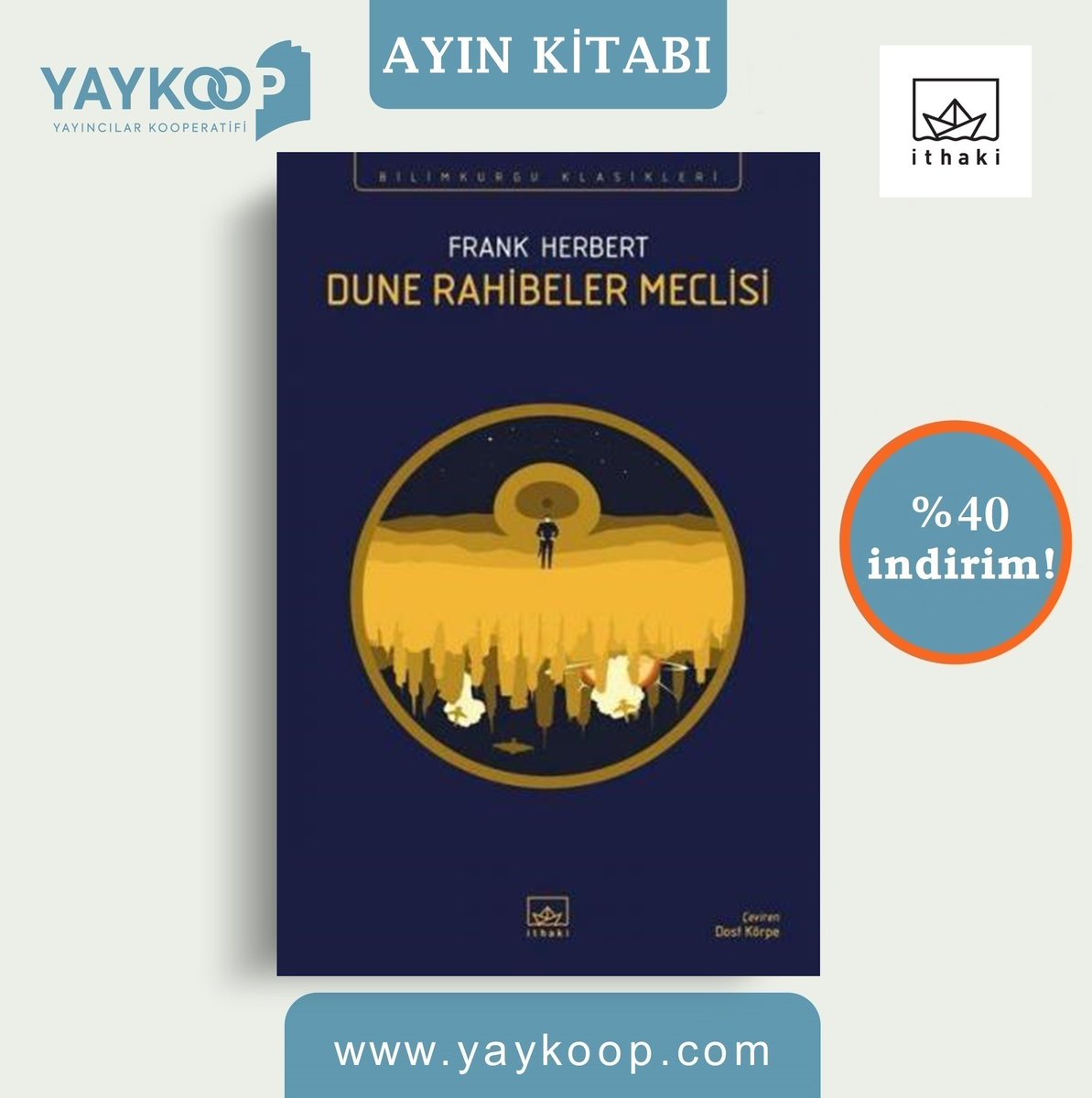 'Dune - Rahibeler Meclisi', İthaki Yayınları etiketiyle yaykoop.com'da %40 indirimle ayın kitapları arasında! yaykoop.com/dune-rahibeler… @ithakiyayinlari #yaykoop #ithakiyayınları #dune #frankherbert #dunerahibelermeclisi #bilimkurgu #edebiyat #kitapönerisi