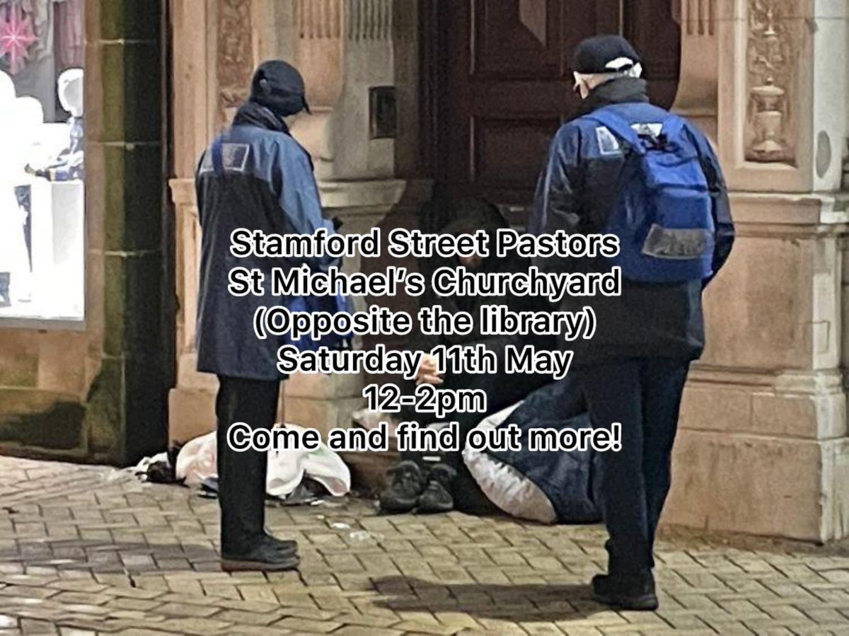 Come and say hi this Saturday daytime - 11th May 12-2pm. We’ll have a small stand in St Michael’s Churchyard (opposite the library) where you can ask us questions/ find out more and take away some freebies. See you then! 💙 #StamfordStreetPastors