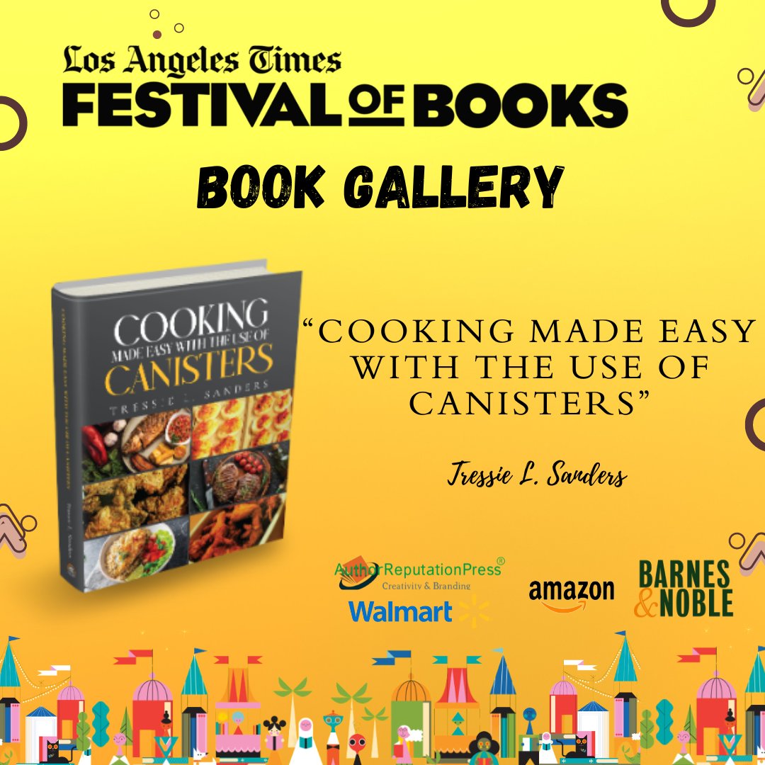 “Cooking Made Easy With The Use Of Canisters” by Tressie L. Sanders was displayed at the 2024 Los Angeles Times Festival of Books (LATFOB) – Book Gallery

tinyurl.com/57aj6pue  via @ARPressLLC