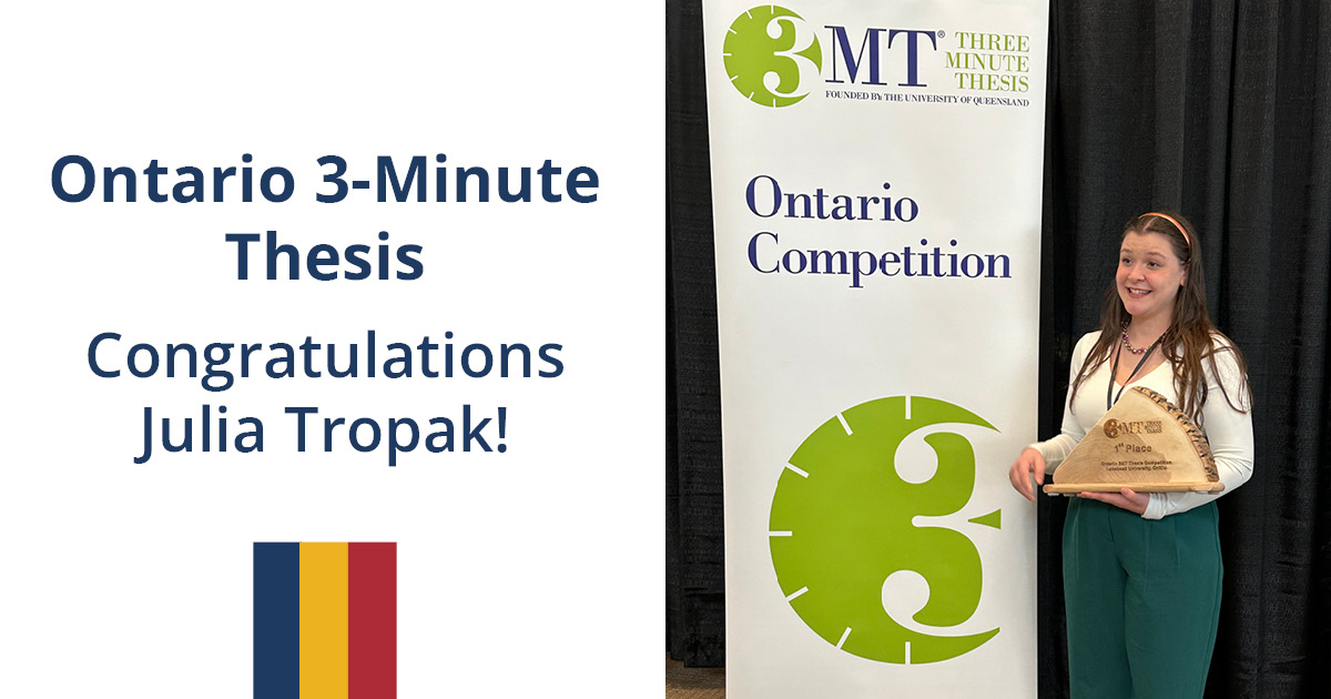 A massive congratulations to Julia Tropak for winning First Place and Participant’s Choice at this year’s Ontario 3-Minute Thesis!
