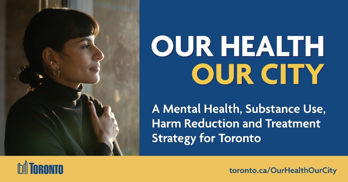 Our Health, Our City is a Toronto-wide treatment strategy to address mental health, substance use, harm reduction & treatment while attending to specific social & health inequities to advance the health of equity-deserving groups. 

Learn more: toronto.ca/OurHealthOurCi…