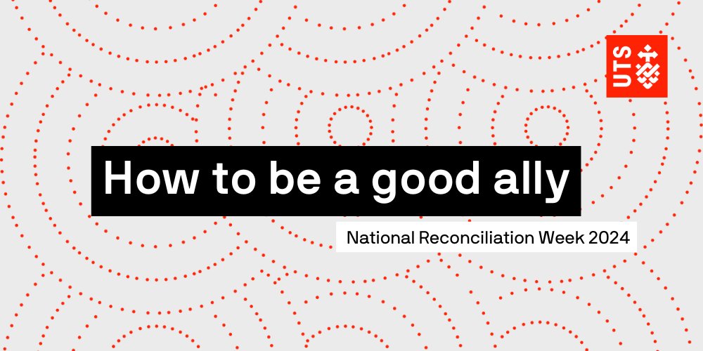 UTS National Reconciliation Week Event: How to be a Good Ally. Learn to be an active bystander and challenge racism. Free training (UTS staff & students). bit.ly/3wqhC1d