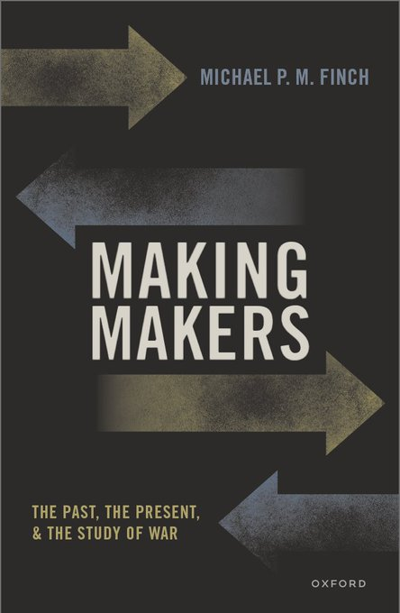 Check out POLIS Researcher @mpmfinch's new book out with @OUPHistory 'Making Makers: The past, the persent and the study of war'. Check it out at global.oup.com/academic/produ…