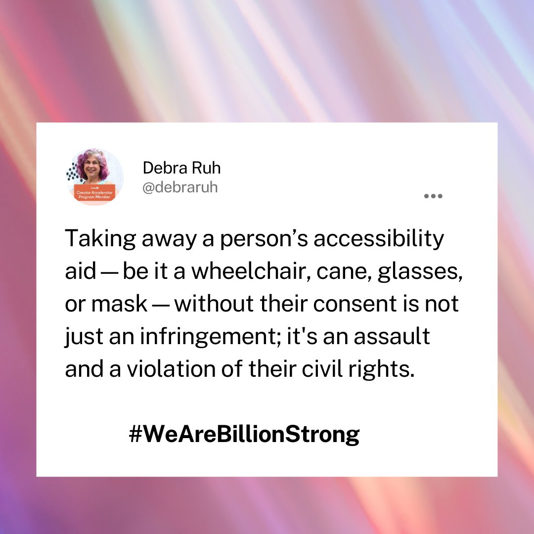 Taking away a person’s accessibility aid—be it a wheelchair, cane, glasses, or mask—without their consent is not just an infringement; it's an assault and a violation of their civil rights.

#WeAreBillionStrong #AXSChat #Ableism #DisabilityRights