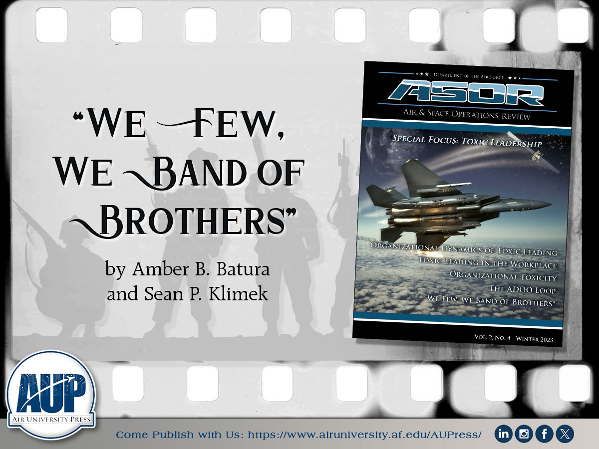 From ASOR Vol 2 No 4, Winter 2023: ''We Few, We Band of Brothers'' by Amber B. Batura and Sean P. Klimek

Read Online: ow.ly/B7EG50R8KKe
Download the full journal: ow.ly/oG8g50R8zQM

#AUPress #ASORJournal #USAF #MilitaryJournal #Airpower #Spacepower