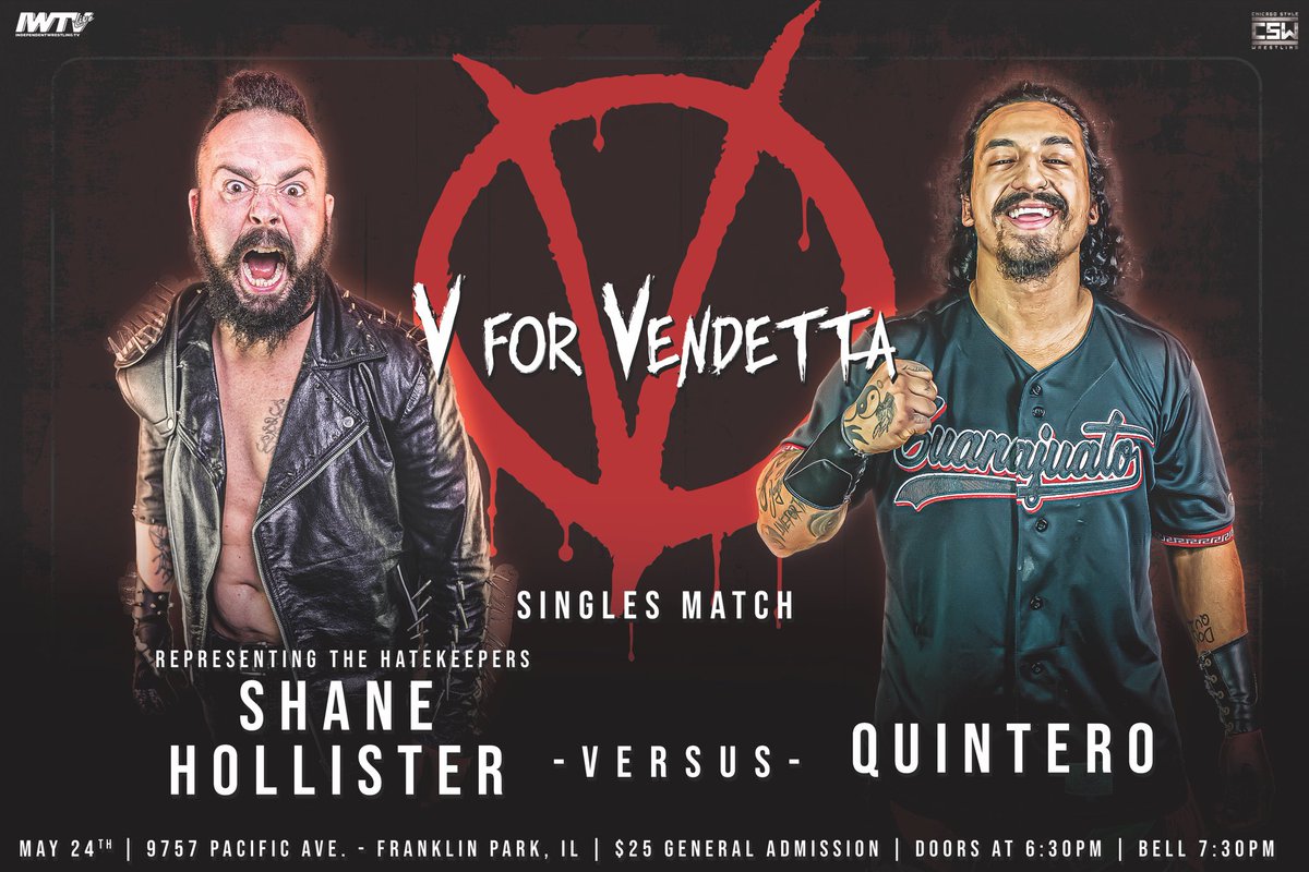 🚨🚨MATCH ANNOUNCEMENT🚨🚨 CSW PRESENTS: V FOR VENDETTA SINGLES MATCH SHANE HOLLISTER VS. QUINTERO May 24th! Tickets are LIVE FRONT ROW IS COMPLETELY SOLD OUT!!!! Doors open at 6:30pm 9757 Pacific Ave, Franklin Park Bell time is at 7:30pm tickettailor.com/events/chicago…