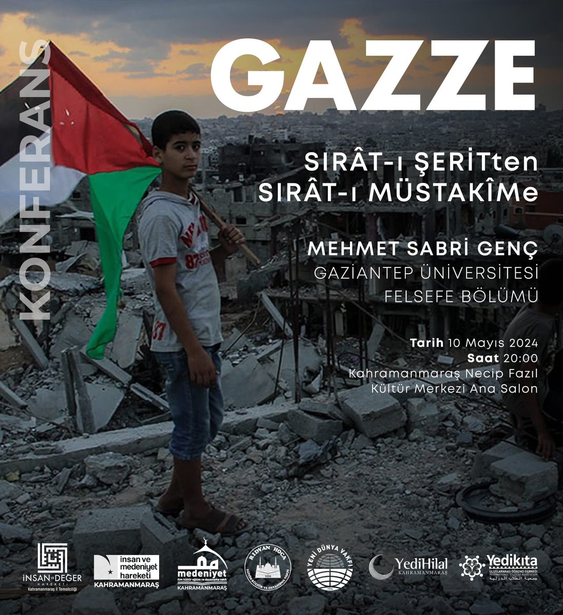 Meselemiz Gazze! Unutma! Alışma! Bu niyetle 10 Mayıs Cuma günü NFK Kültür Merkezinde saat 20.00’da farklı bir bakış ve derinlikte Gazze’yi dinleyeceğimiz yazar Mehmet Sabri Genç hocamızın konuşmalarına teşriflerinizi bir ‘istikamet yürüyüşü kabilinden’ istirham ederiz.