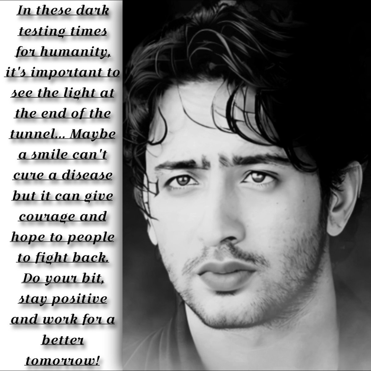In These Dark Testing Times For Humanity It's Imp. To See The Light At The End Of The Tunnel... Do Your Bit, Stay Positive &Work For A Better 2morrow! @Shaheer_S 💫

#SSQuotes #ShaheerSayings #RiseNShine #StayHealthy #StayBlessed #Hope #LoveAndRespect

#GodBlessYou #ShaheerSheikh