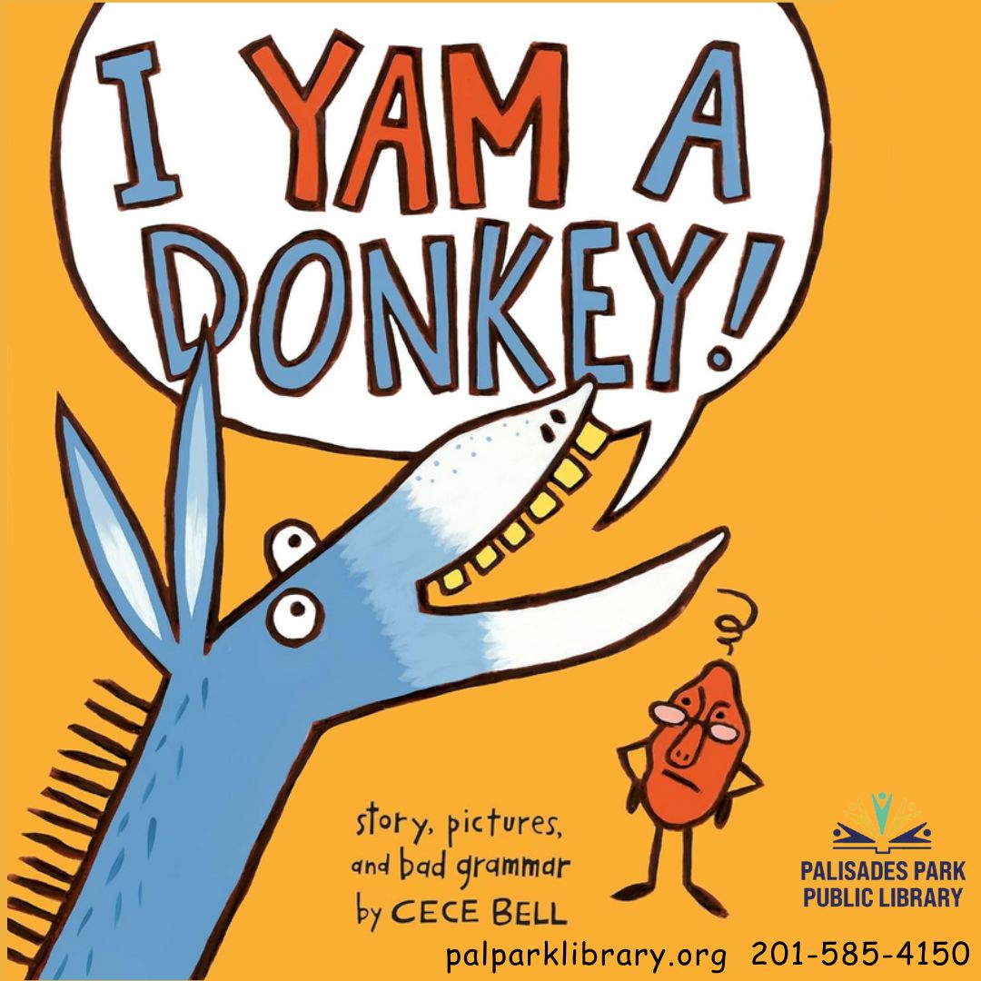 #BookoftheDay: 'I Yam a Donkey' by Cece Bell
Confusion abounds when a poorly spoken donkey says to a grammarian yam, 'I Yam a Donkey!' 
Available at: bccls.org
#WorldDonkeyDay #followbccls #bcclslibraries #palisadesparkpubliclibary #palisadesparknj #bccls