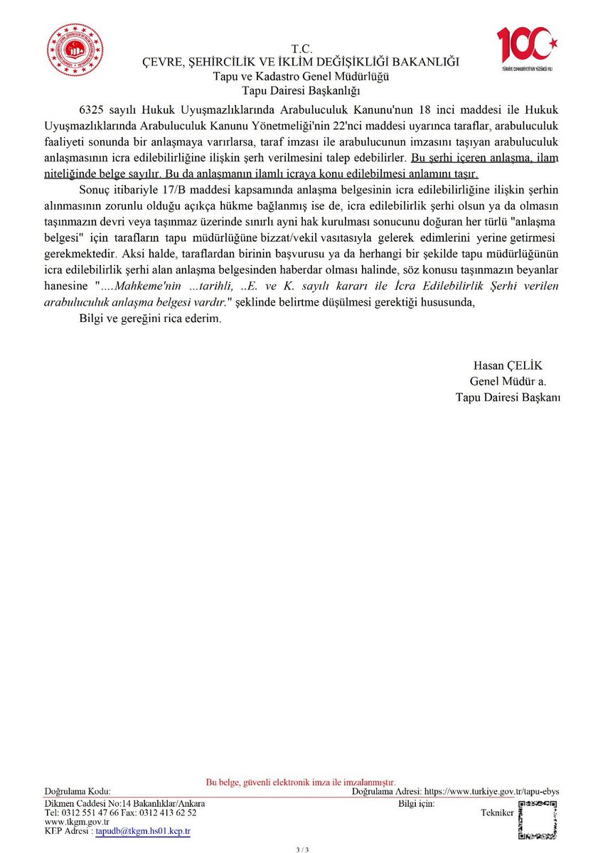 Alın size gecenin sürprizi. Tapu Genel Müdürlüğü özetle diyor ki; taşınmazın devri veya sınırlı aynî hak kurulmasına ilişkin olarak arabuluculuk yapılabiliyorsa da buna ilişkin icra edilebilirlik şerhi almış olsan da taraflardan sadece birinin bu belgeyle başvurması durumunda…