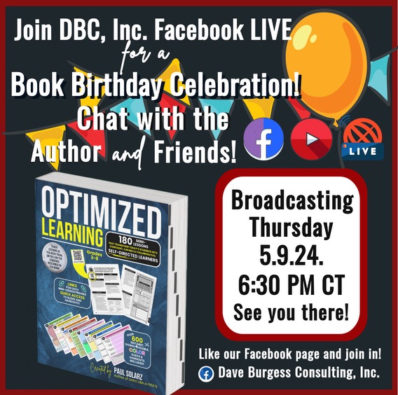 🎉You are invited to a Book Birthday Live Celebration for Paul Solarz + #OptimizedLearning! 5.9.24. 6:30 PM CT Click HERE at start time: 📹 facebook.com/dbcinc 📖 a.co/d/1aXaA8DP84Fm… #tlap #dbcincbooks @burgessdave @TaraMartinEDU @PaulSolarz #LearnLAP