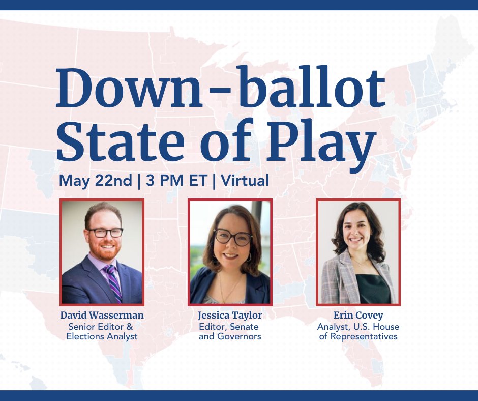 CPR Subscribers: Join @Redistrict, @JessicaTaylor & @ercovey on May 22 for an off-the-record discussion on what to watch for in upcoming down-ballot primaries. Register here: cookpolitical.com/CPR-access/eve…