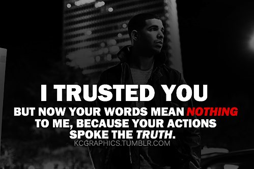I TRUSTED you But now your words mean NOTHING to me Because Your ACTIONS spoke the TRUTH #TrueLiesOf9May