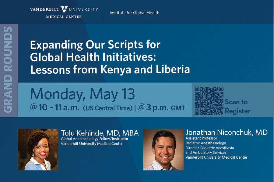 Join us for #globalhealth Grand Rounds on Monday, May 13, @ 10 am CST. @tayokakehinde and Jon Niconchuk, MD @VUMCglobalanes will present 'Expanding Our Scripts for Global Health Initiatives: Lessons from Kenya and Liberia.' REGISTER: tinyurl.com/2mjcxr46
