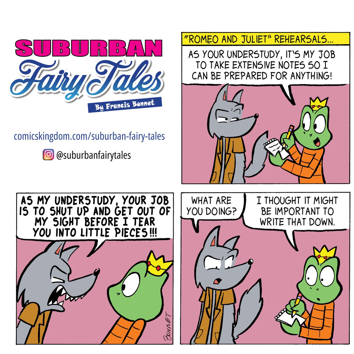 This comic is from Sept 2016. This story probably had the biggest exchange of words ever for Wolf & FrogPrince!
#comicstrips #instacomic #fairytaleretelling #funnycomics #cartoonpig #comicsforkids #igcomics #humor #instaartists #understudy #yelling #writeitdown #anger #takenotes