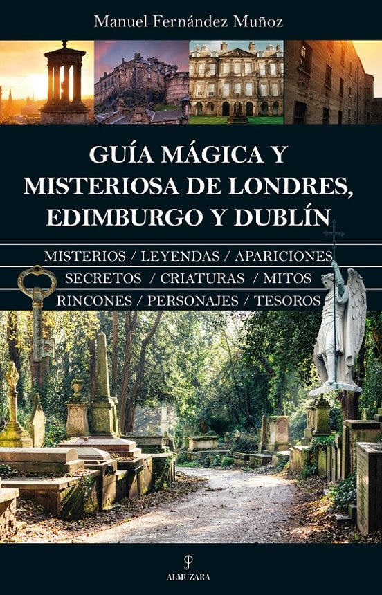 Este es el libro del que hablamos esta noche en el programa: 'Guía mágica y misteriosa de Londres, Edimburgo y Dublín', de Manuel Fernández Muñoz, editado por @AlmuzaraLibros. almuzaralibros.com/fichalibro.php…
