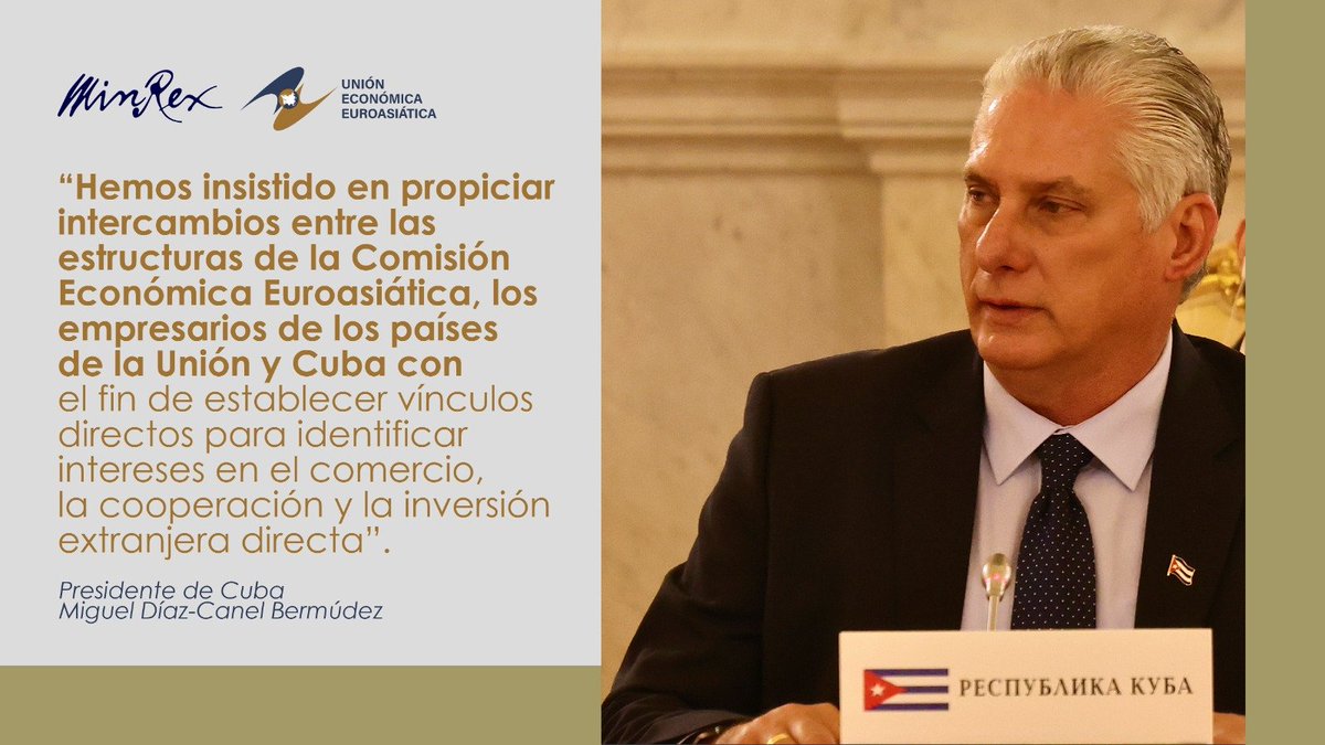 .@DiazCanelB | 'Deseo reafirmar una vez más el compromiso de #Cuba 🇨🇺 con el desarrollo de una cooperación mutuamente beneficiosa con la Unión Económica Euroasiática y sus Estados miembros'. #DíazCanelEnRusia