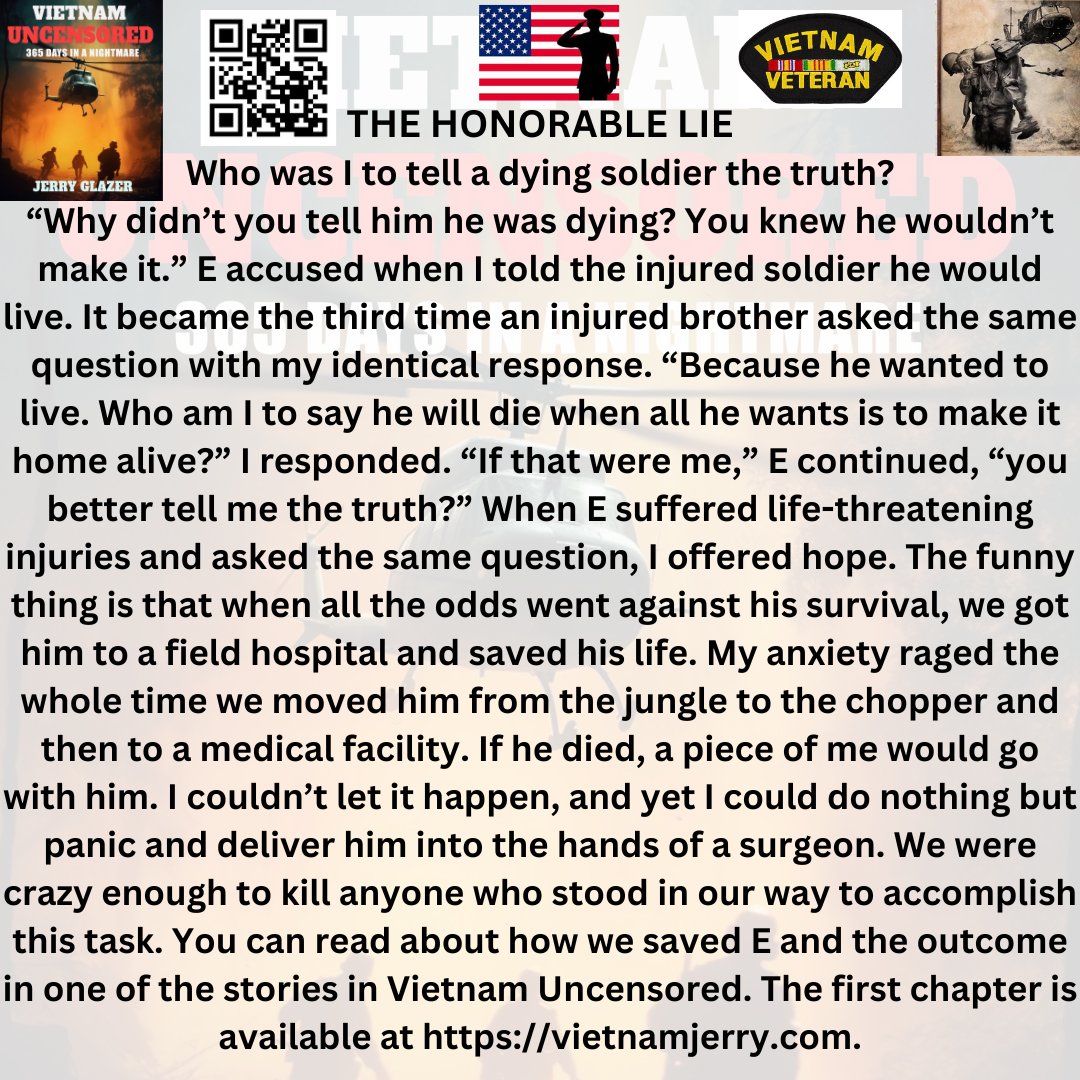 THE HONORABLE LIE Who was I to tell a dying soldier the truth? Insights into Vietnam Uncensored vietnamjerry.com @BarlasNovel @vincentvanzand1 @NapoAndMe @USACitizenMike @EmilyGAdv