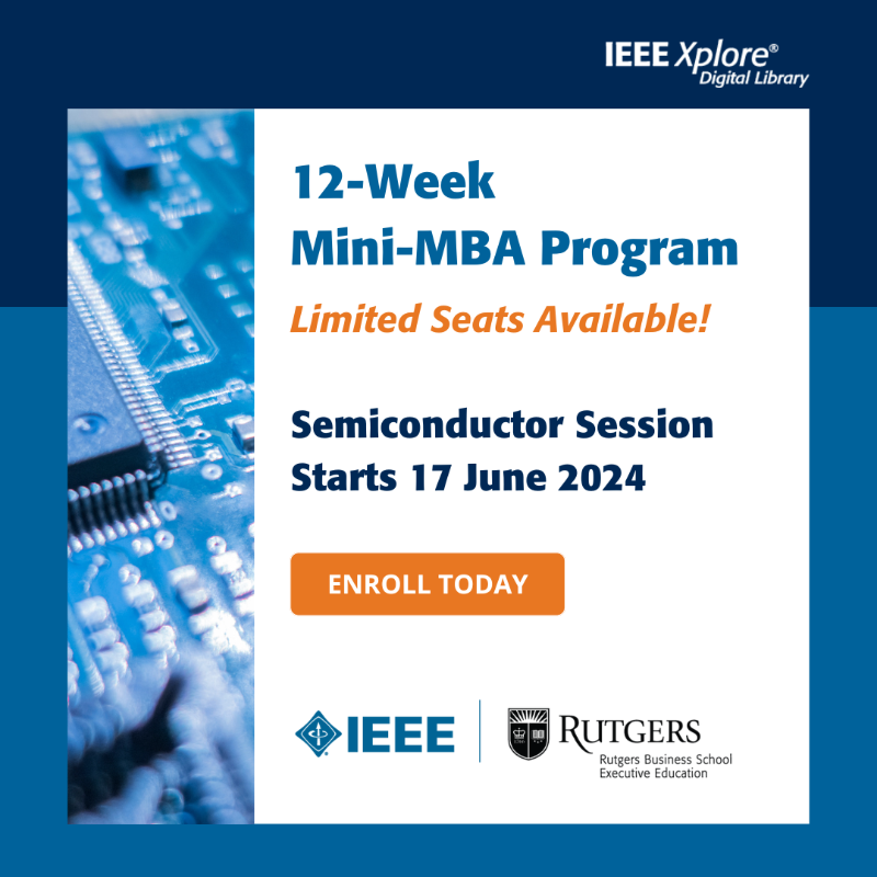 IEEEXplore's tweet photo. Tap into your potential by registering today for a special open enrollment session of the #IEEE | #Rutgers #MiniMBA for #Engineers and #TechnologyProfessionals, exclusively for the #semiconductor industry. 

Starting June 2024: Enroll today and engineer your future!