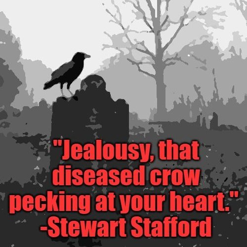 @charles12577567 'Jealousy, that diseased crow pecking at your heart.'

- Stewart Stafford

#quote #quotes #WednesdayThoughts